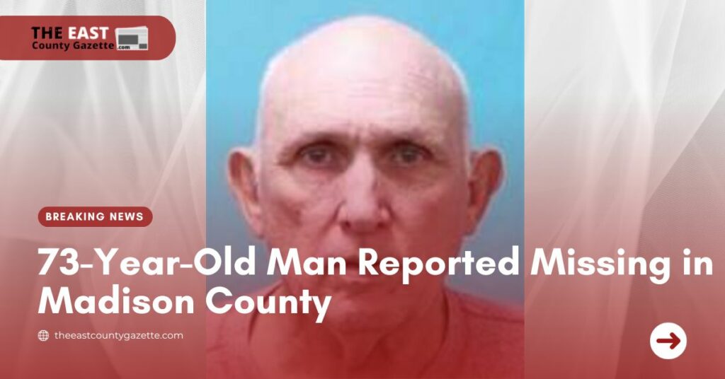 73-Year-Old Man Reported Missing in Madison County