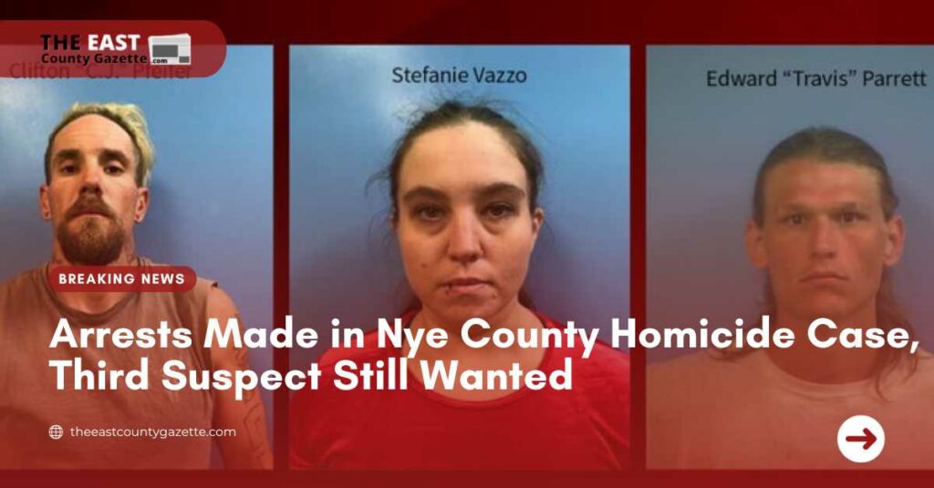 Arrests Made in Nye County Homicide Case, Third Suspect Still Wanted