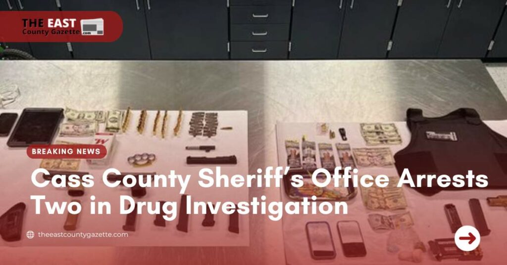 Cass County Sheriff’s Office Arrests Two in Drug Investigation