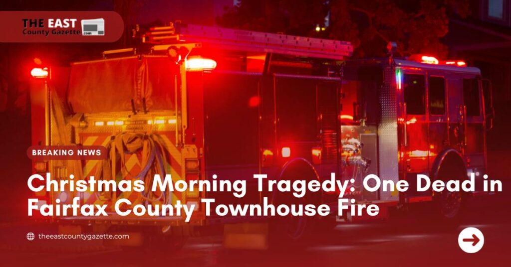 Christmas Morning Tragedy One Dead in Fairfax County Townhouse Fire