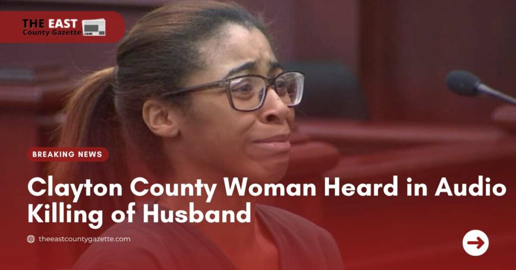 Clayton County Woman Heard in Audio Killing of Husband