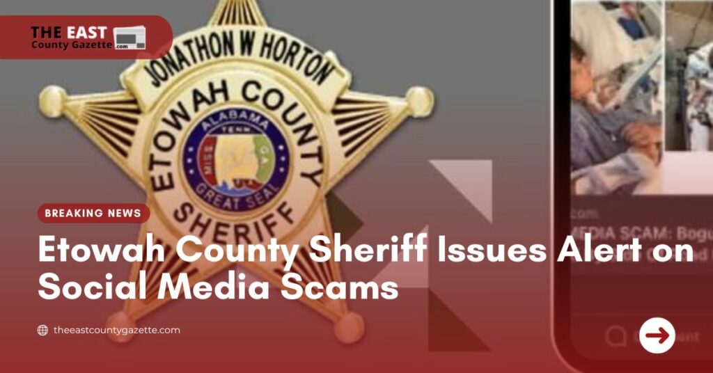 Etowah County Sheriff Issues Alert on Social Media Scams