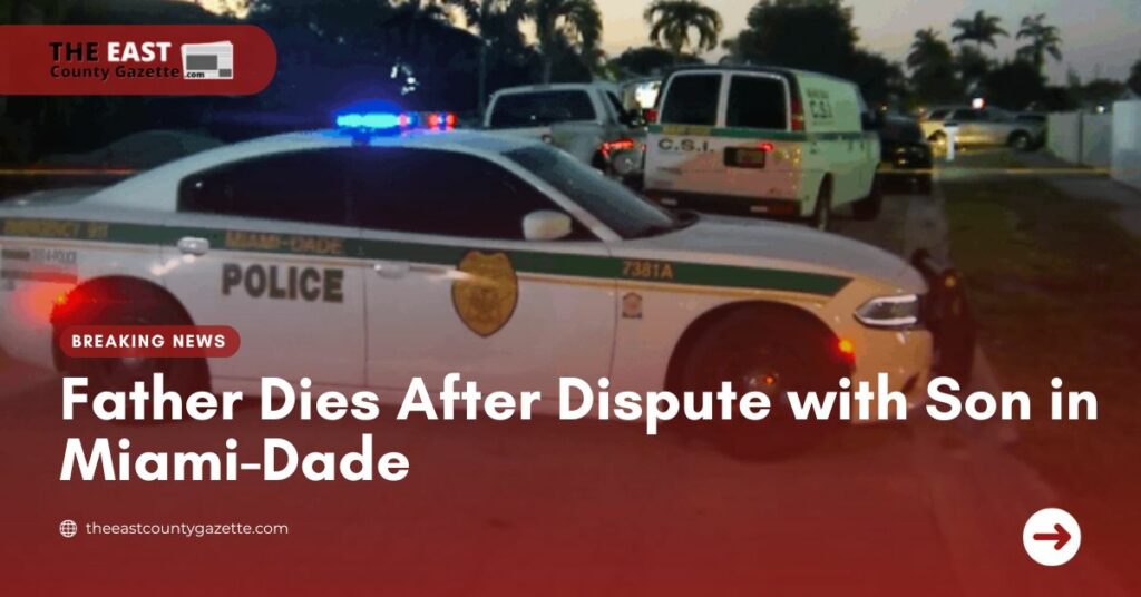 Father Dies After Dispute with Son in Miami-Dade