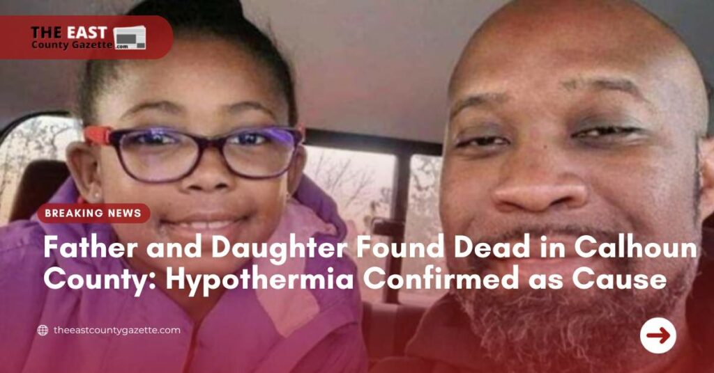 Father and Daughter Found Dead in Calhoun County Hypothermia Confirmed as Cause