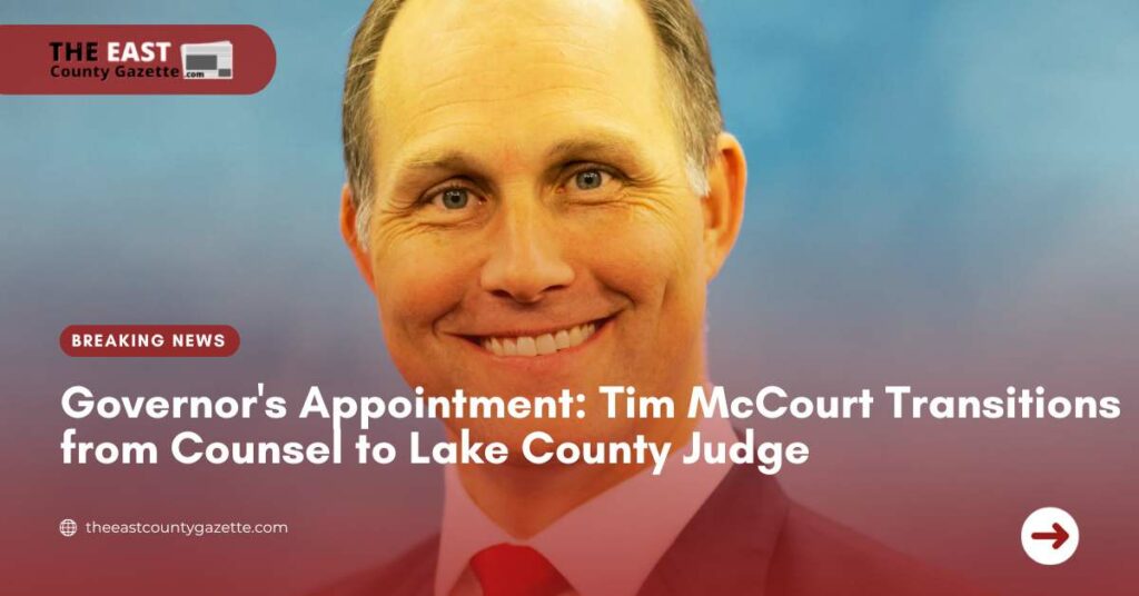 Governor's Appointment Tim McCourt Transitions from Counsel to Lake County Judge