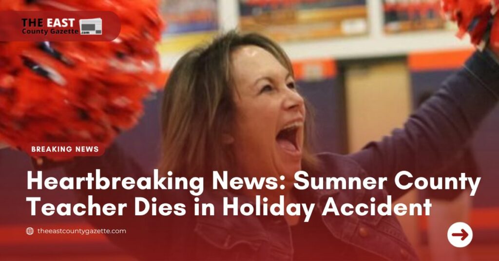Heartbreaking News Sumner County Teacher Dies in Holiday Accident