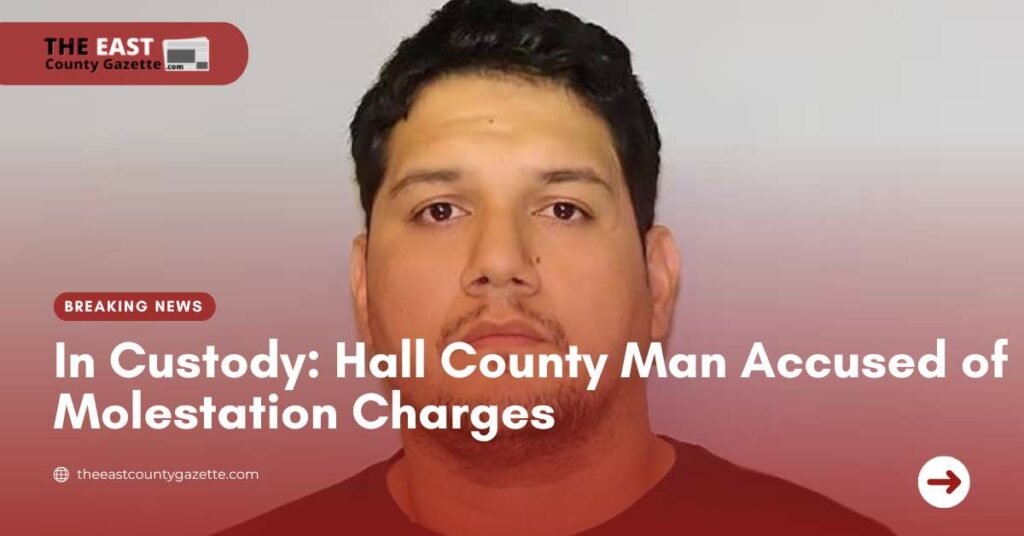 In Custody Hall County Man Accused of Molestation Charges