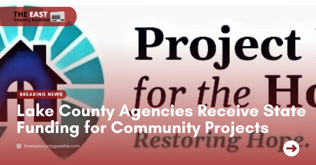 Lake County Agencies Receive State Funding for Community Projects