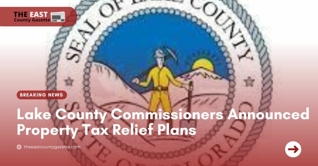 Lake County Commissioners Announced Property Tax Relief Plans