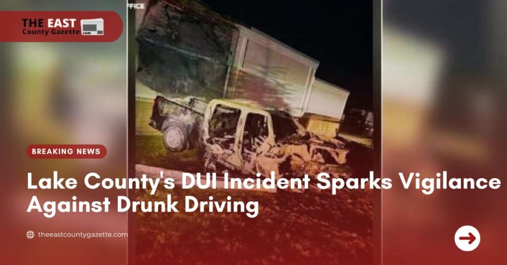 Lake County's DUI Incident Sparks Vigilance Against Drunk Driving