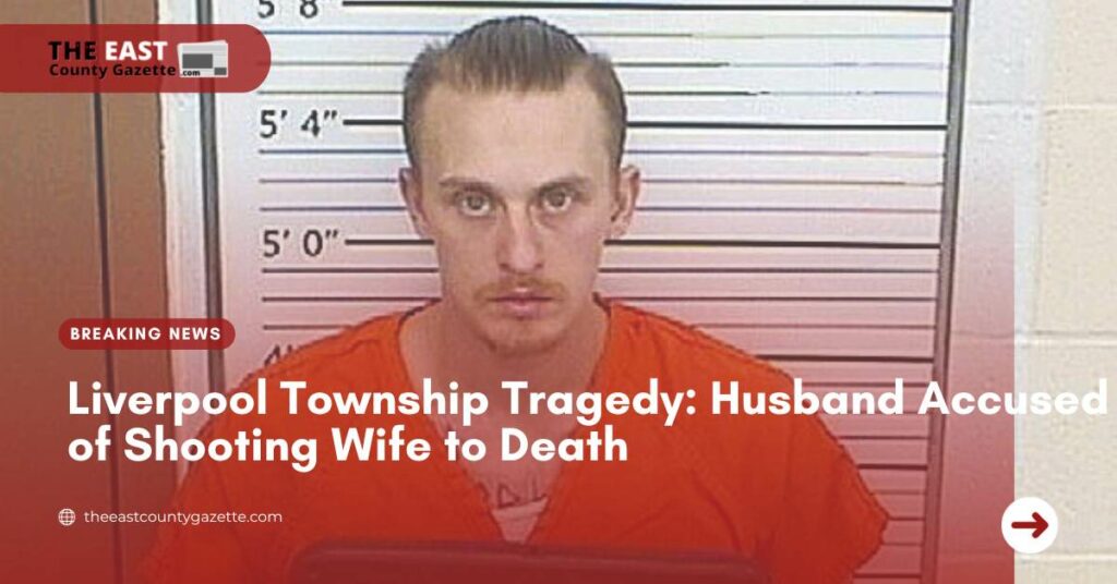 Liverpool Township Tragedy Husband Accused of Shooting Wife to Death