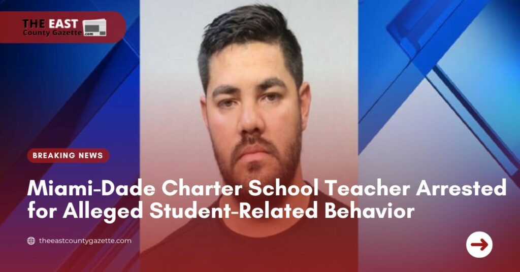 Miami-Dade Charter School Teacher Arrested for Alleged Student-Related Behavior