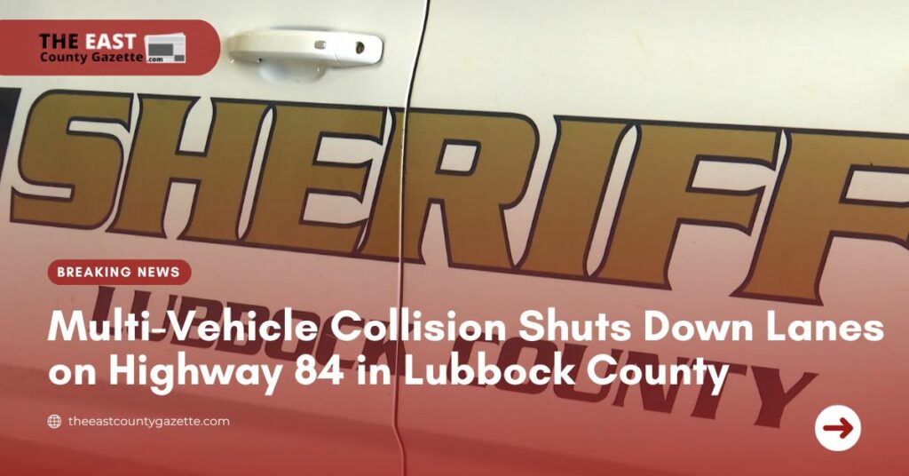 Multi-Vehicle Collision Shuts Down Lanes on Highway 84 in Lubbock County