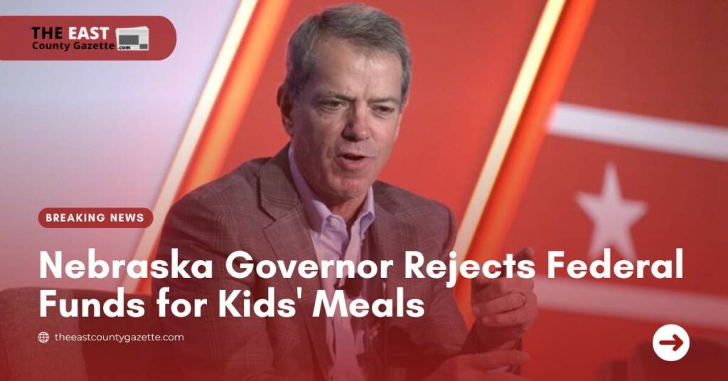 Nebraska Governor Rejects Federal Funds for Kids' Meals