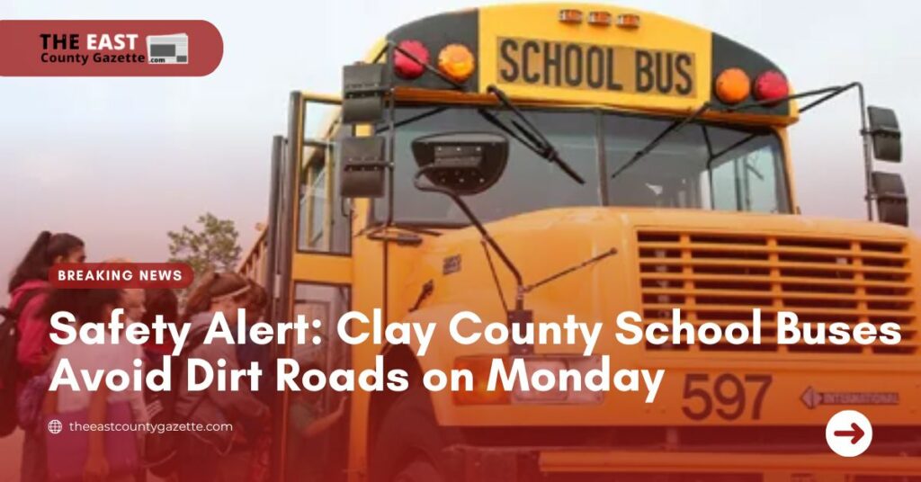 Clay County School Buses Avoid Dirt Roads on Monday