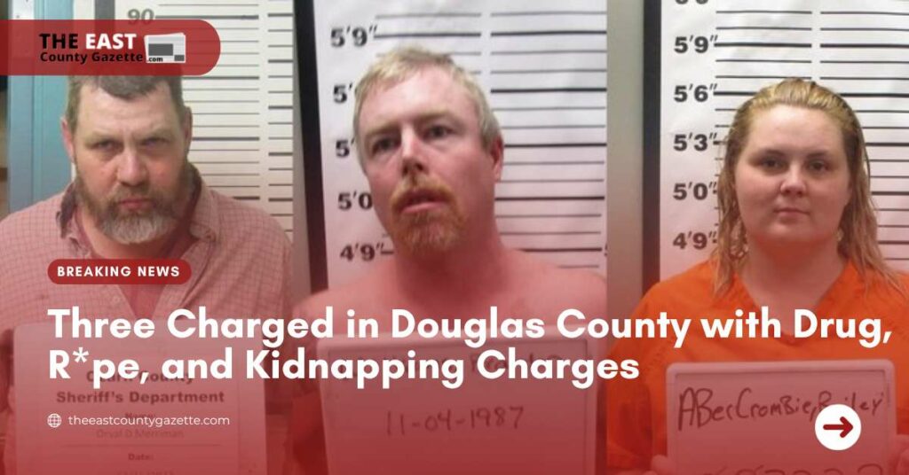 Three Charged in Douglas County with Drug, R*pe, and Kidnapping Charges