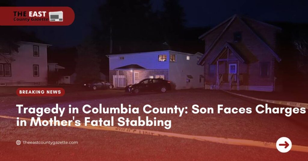 Tragedy in Columbia County Son Faces Charges in Mother's Fatal Stabbing