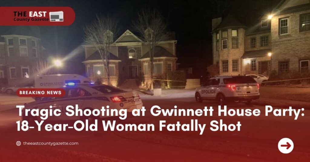 Tragic Shooting at Gwinnett House Party 18-Year-Old Woman Fatally Shot