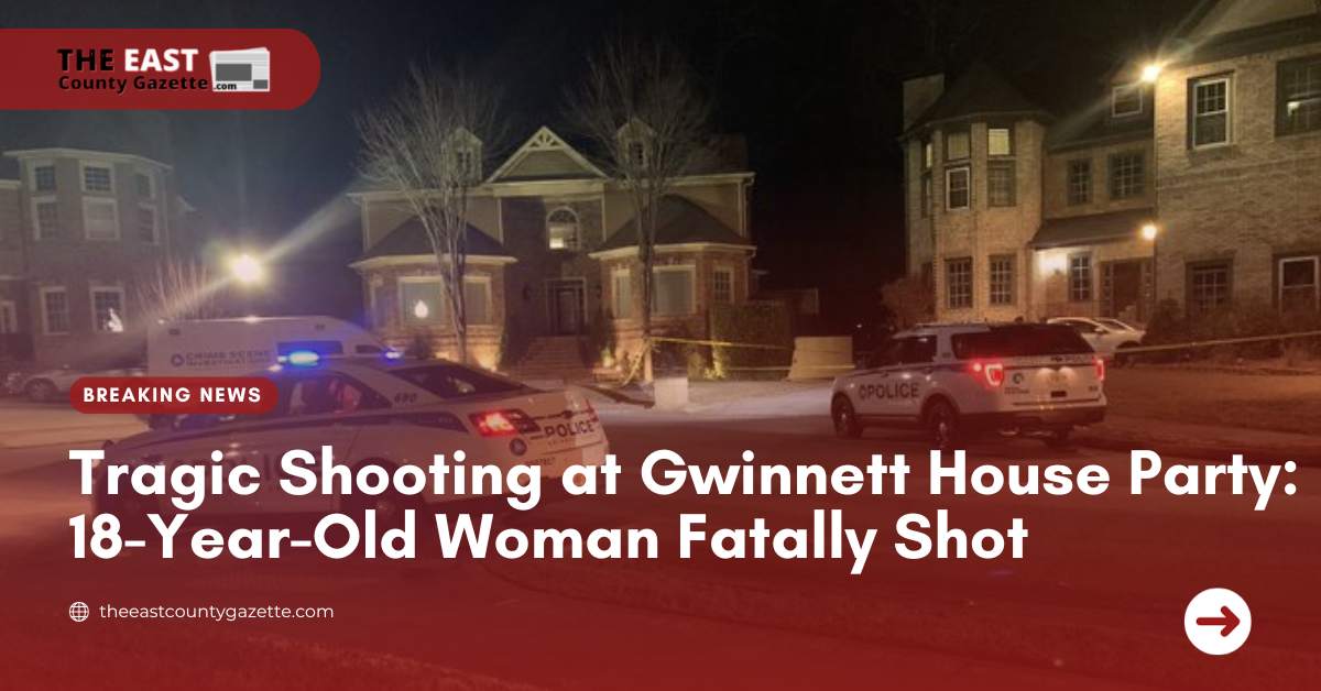 Tragic Shooting At Gwinnett House Party: 18-Year-Old Woman Fatally Shot ...