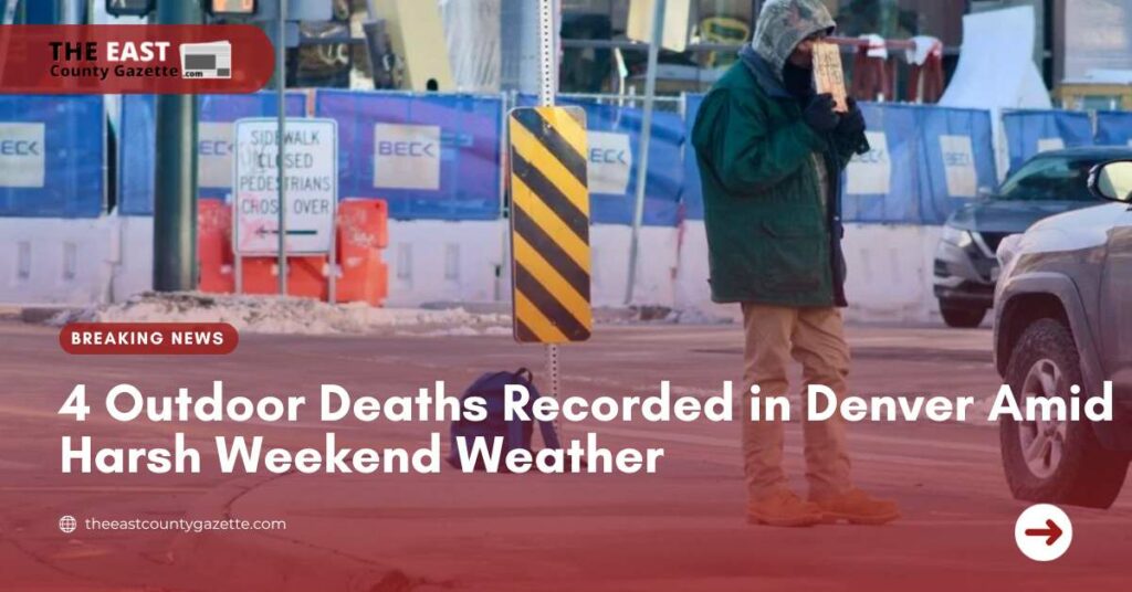 4 Outdoor Deaths Recorded in Denver Amid Harsh Weekend Weather