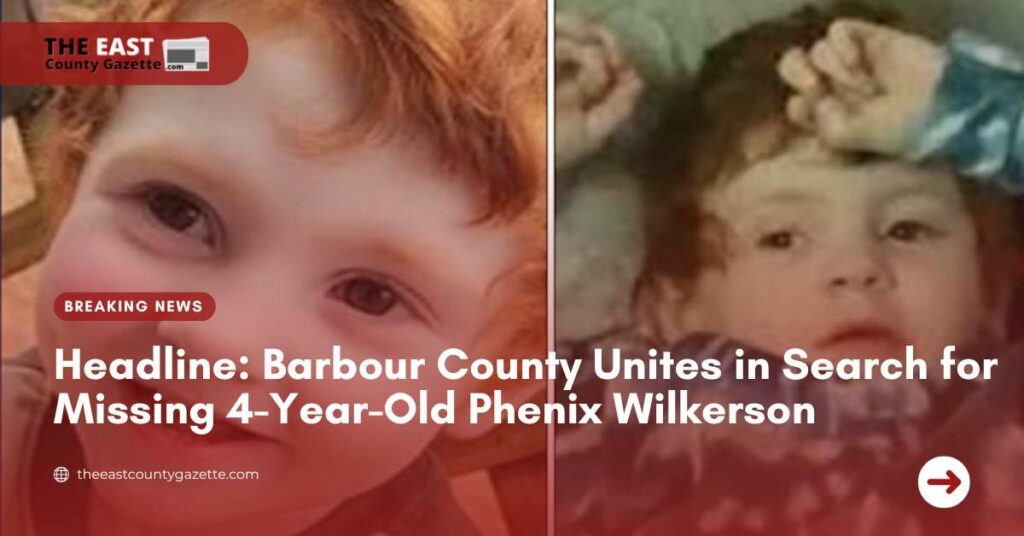 Barbour County Unites in Search for Missing 4-Year-Old Phenix Wilkerson