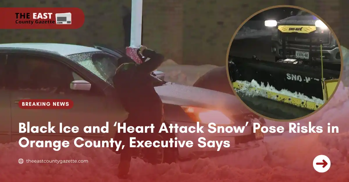 Black Ice and ‘Heart Attack Snow’ Pose Risks in Orange County, Executive Says