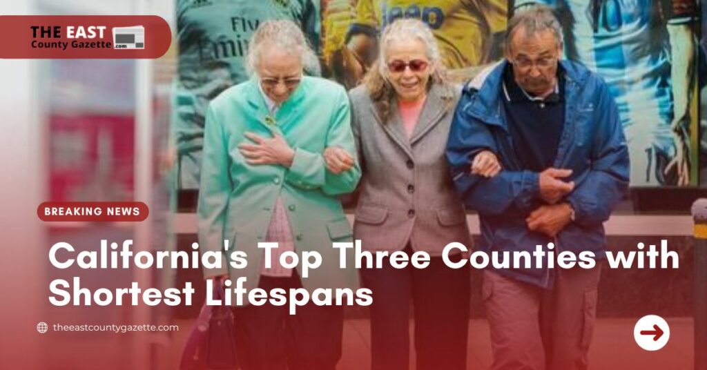 California's Top Three Counties with Shortest Lifespans