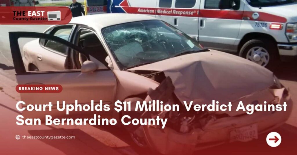Court Upholds $11 Million Verdict Against San Bernardino County