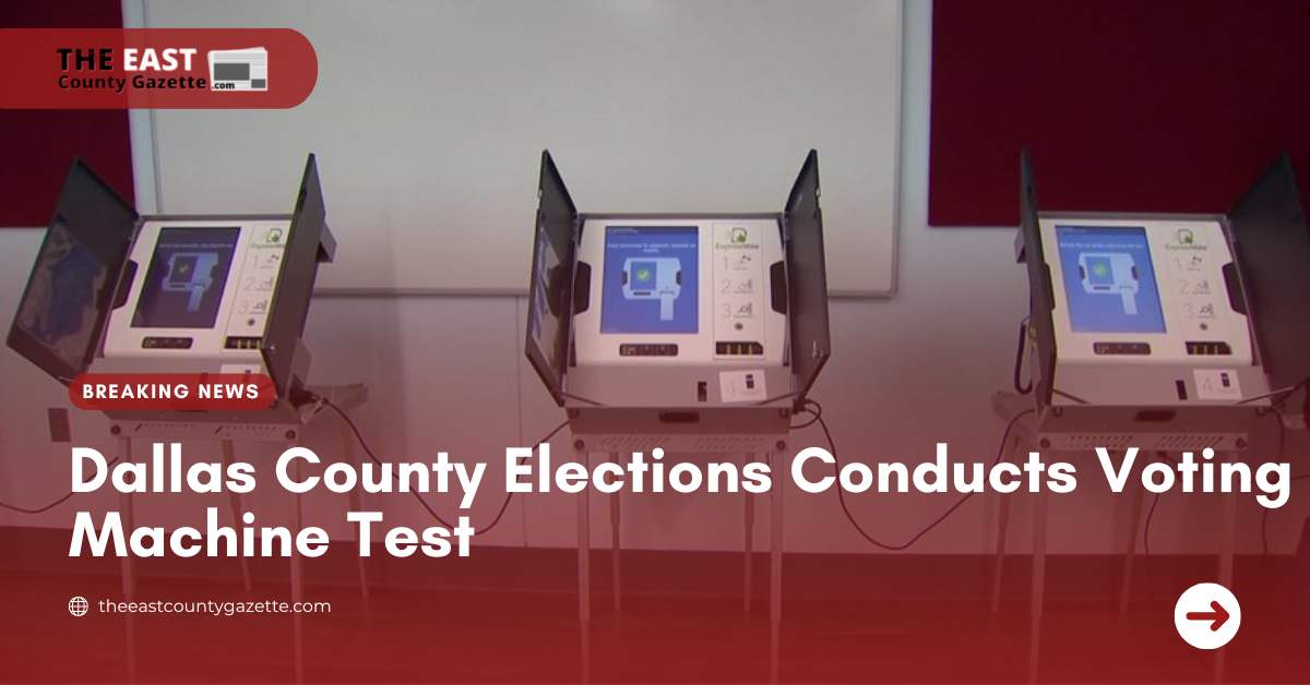 Dallas County Elections Conducts Voting Machine Test