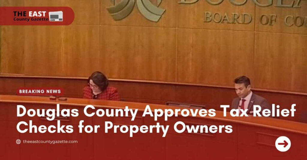 Douglas County Approves Tax Relief Checks for Property Owners The