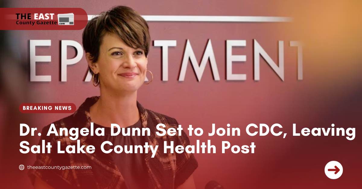 Dr. Angela Dunn Set to Join CDC, Leaving Salt Lake County Health Post