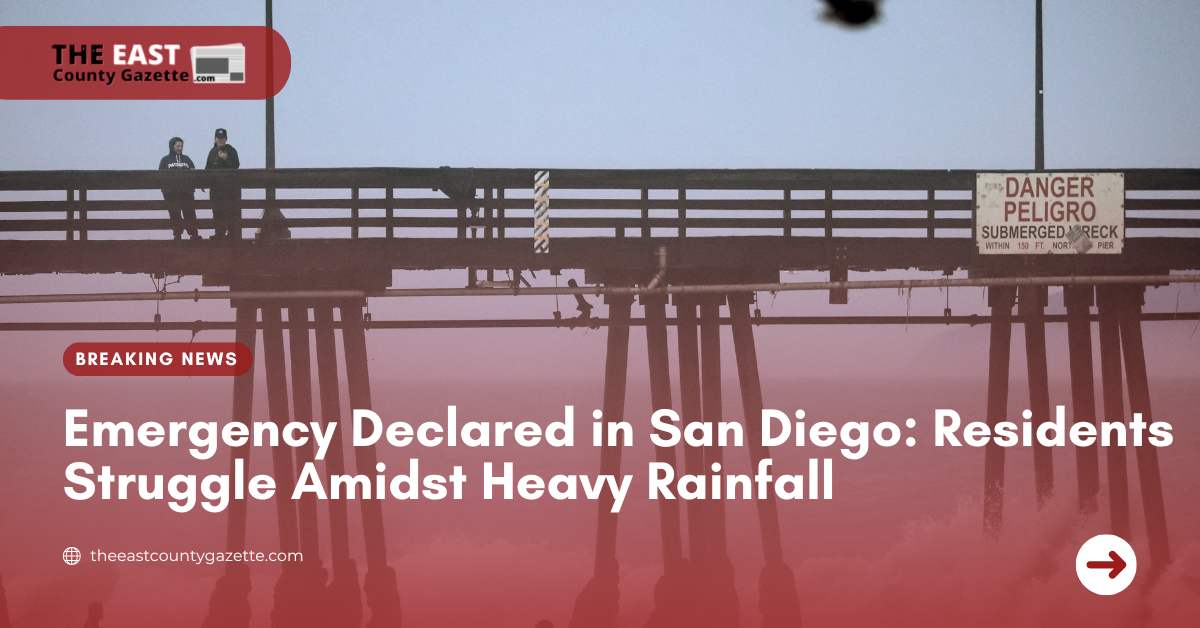 Emergency Declared in San Diego Residents Struggle Amidst Heavy Rainfall