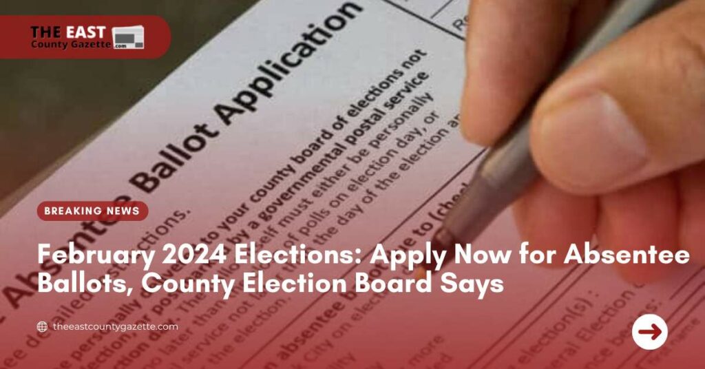 February 2024 Elections Apply Now for Absentee Ballots, County Election Board Says