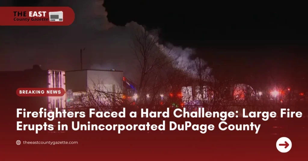 Firefighters Faced a Hard Challenge: Large Fire Erupts in Unincorporated DuPage County