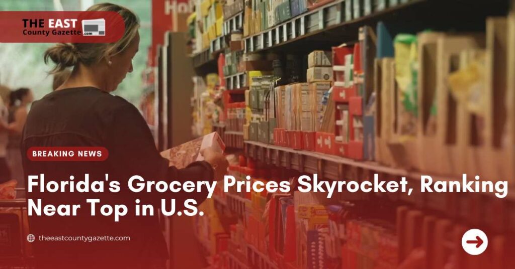 Florida's Grocery Prices Skyrocket, Ranking Near Top in U.S.