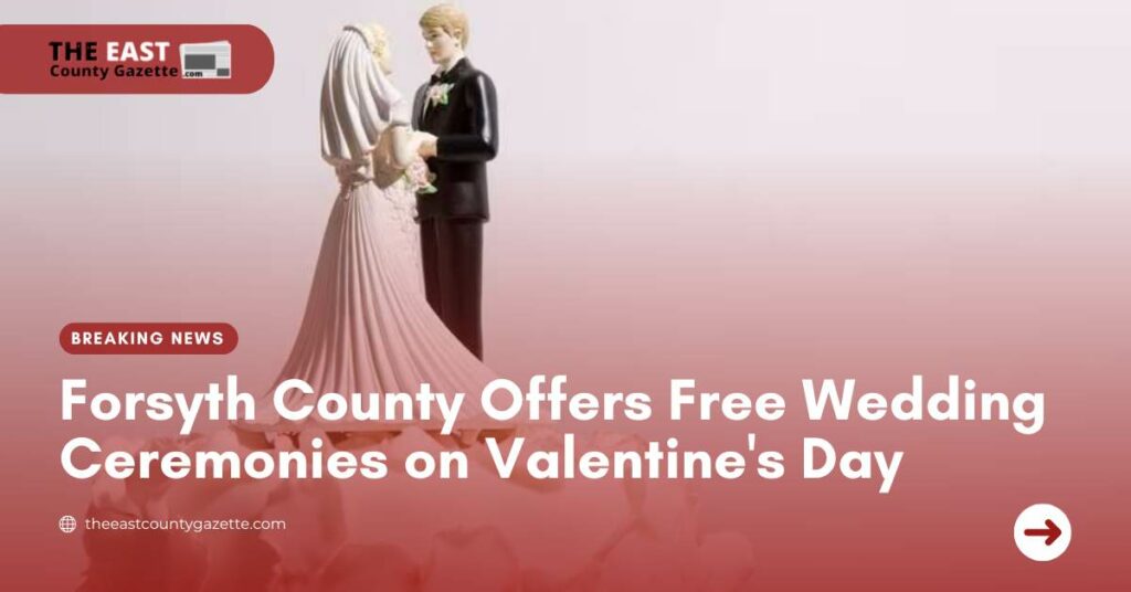 Forsyth County Offers Free Wedding Ceremonies on Valentine's Day