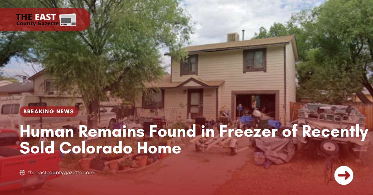 Human Remains Found in Freezer of Recently Sold Colorado Home