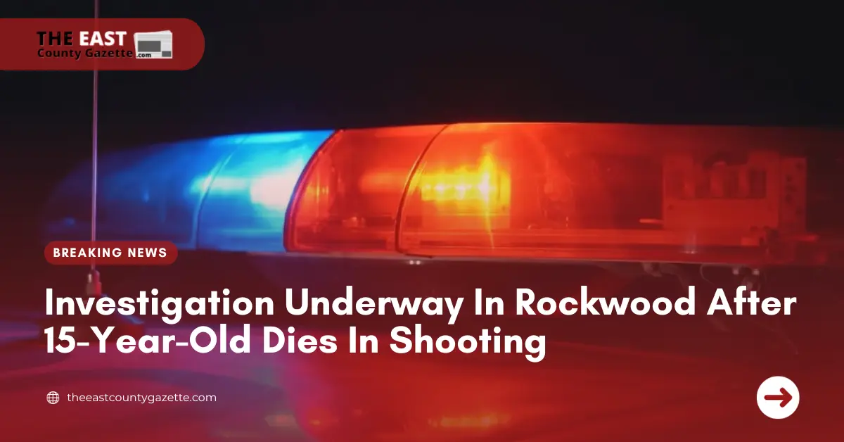 Investigation Underway In Rockwood After 15-Year-Old Dies In Shooting