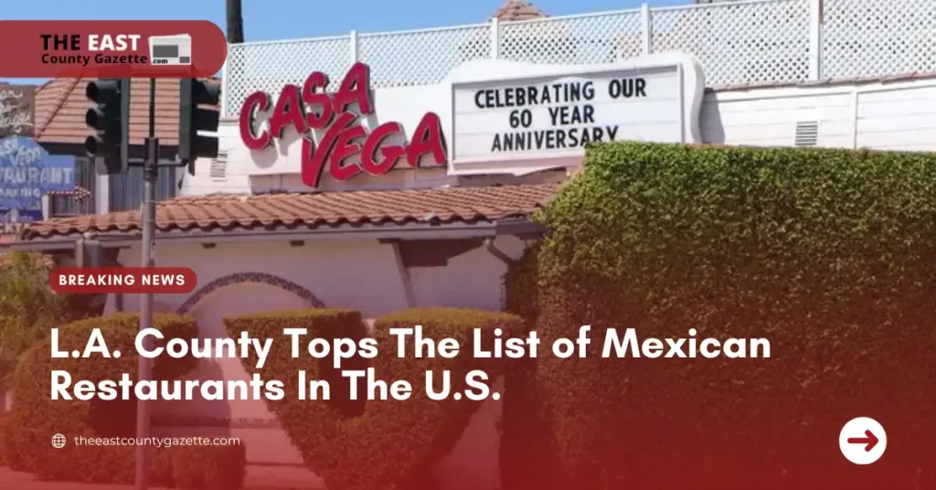 L.A. County Tops The List of Mexican Restaurants In The U.S.