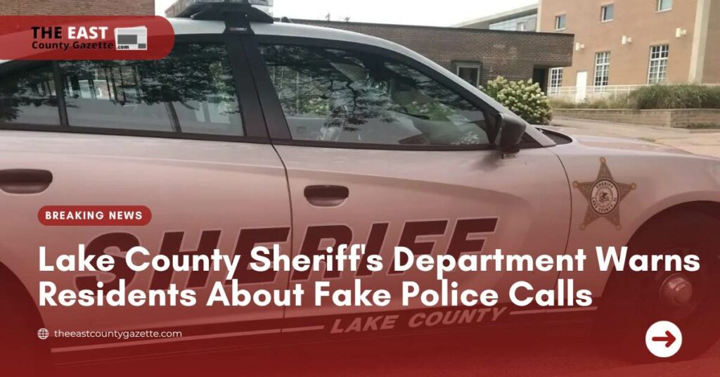 Lake County Sheriff's Department Warns Residents About Fake Police Calls