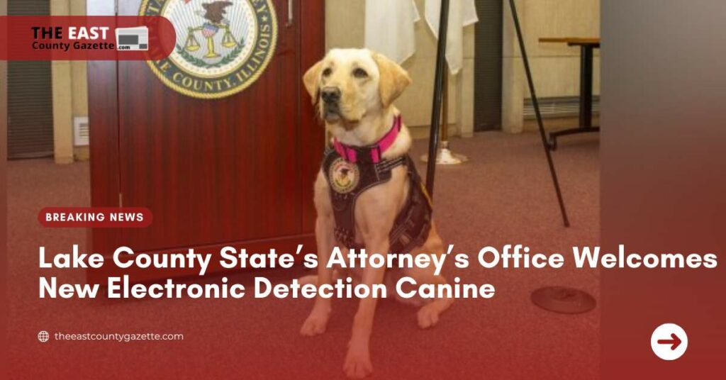 Lake County State’s Attorney’s Office Welcomes New Electronic Detection Canine