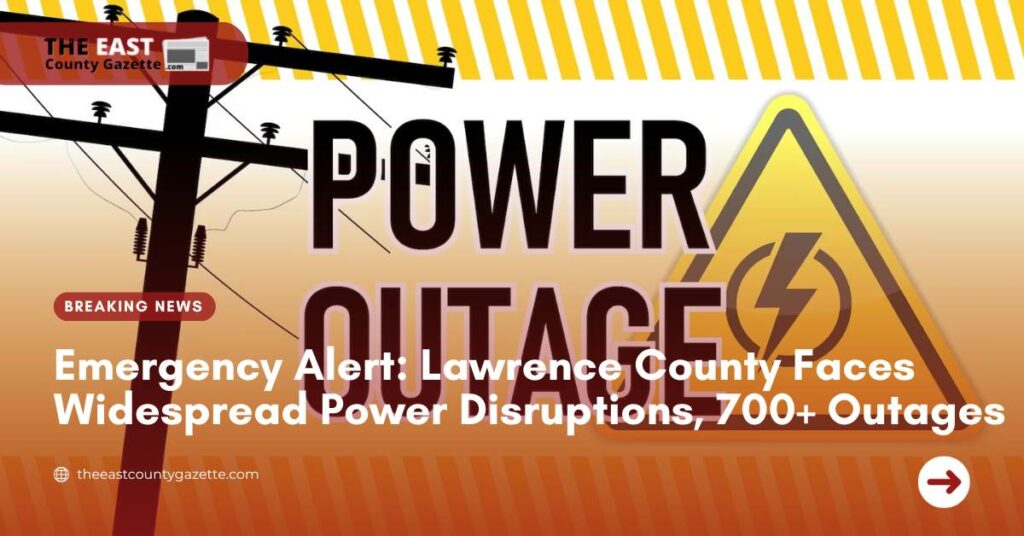Lawrence County Faces Widespread Power Disruptions, 700+ Outages