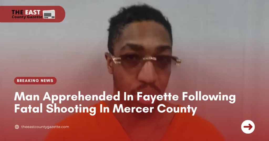 Man Apprehended In Fayette Following Fatal Shooting In Mercer County