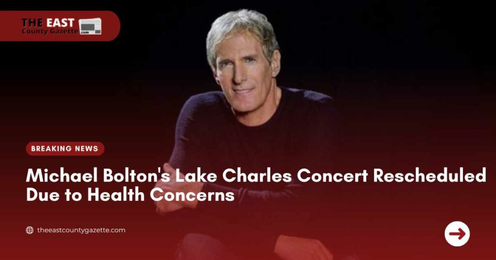 Michael Bolton's Lake Charles Concert Rescheduled Due to Health Concerns