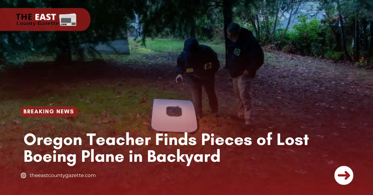 Oregon Teacher Finds Pieces of Lost Boeing Plane in Backyard