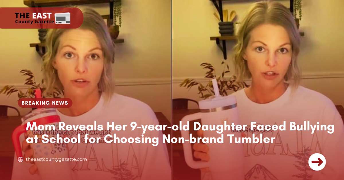 Mom Reveals Her 9-year-old Daughter Faced Bullying at School for Choosing Non-brand Tumbler