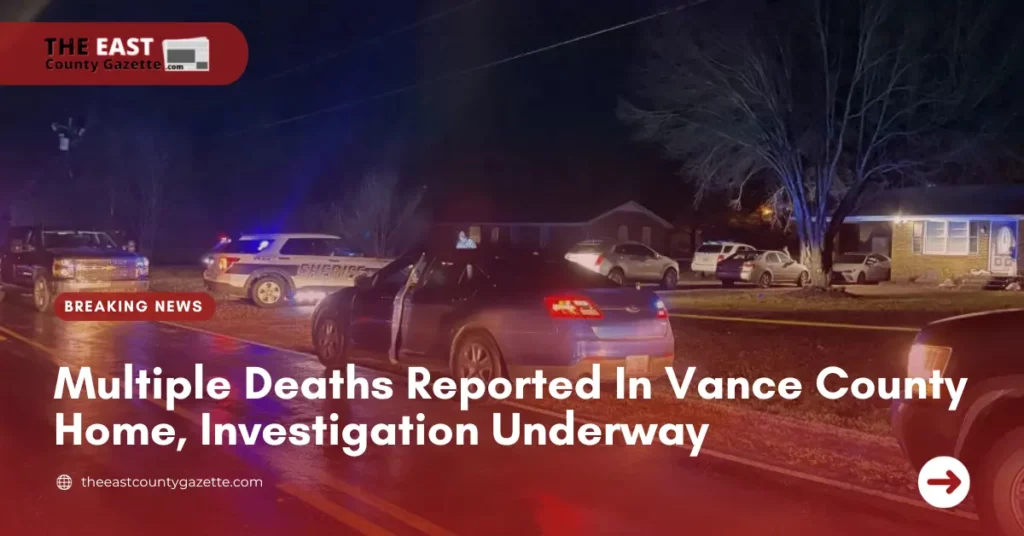 Multiple Deaths Reported In Vance County Home, Investigation Underway