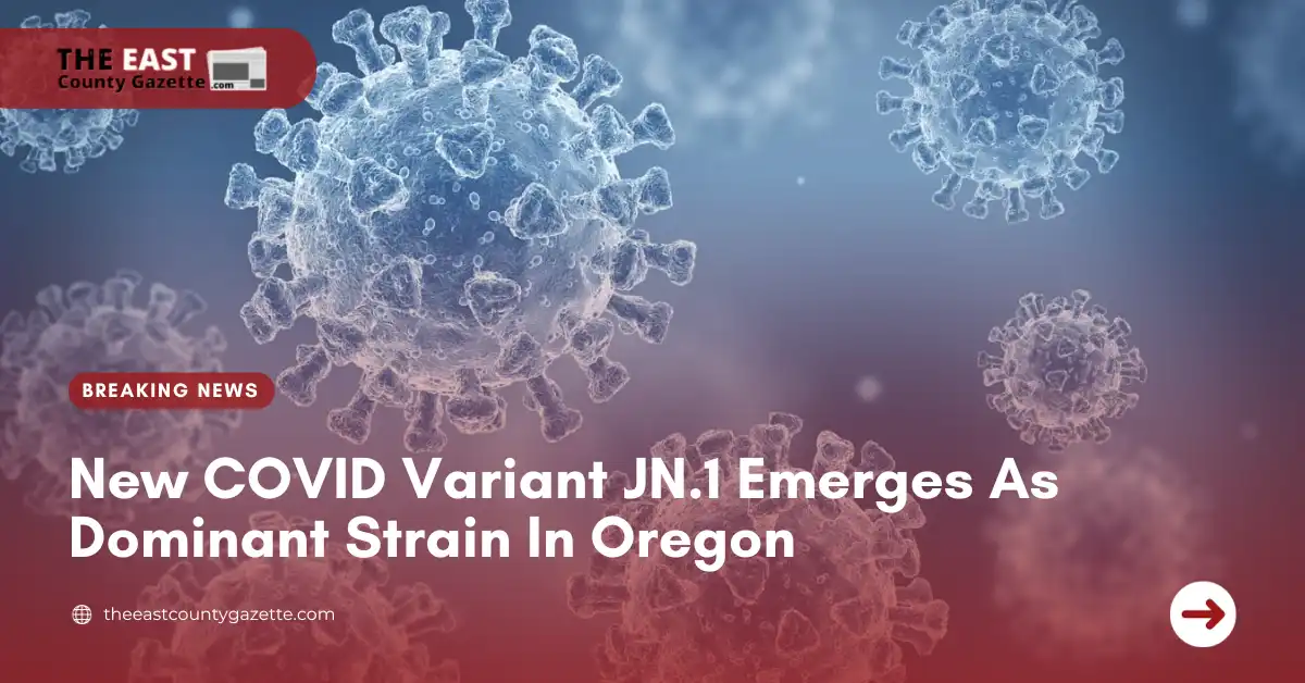 New COVID Variant JN.1 Emerges As Dominant Strain In Oregon