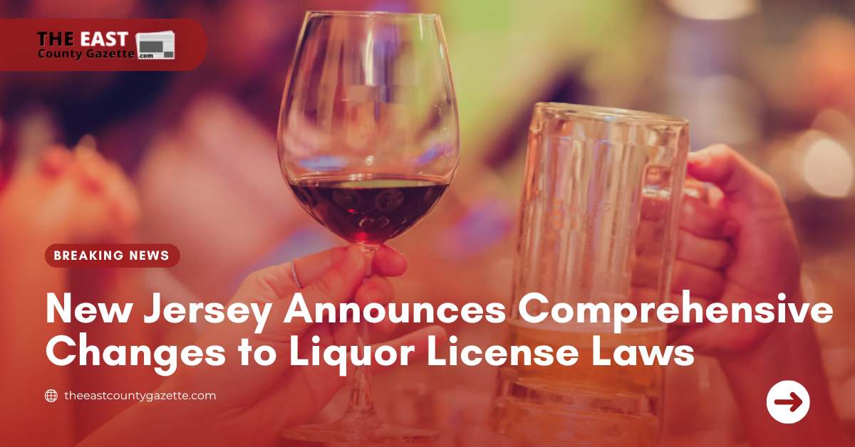 New Jersey Announces Comprehensive Changes to Liquor License Laws