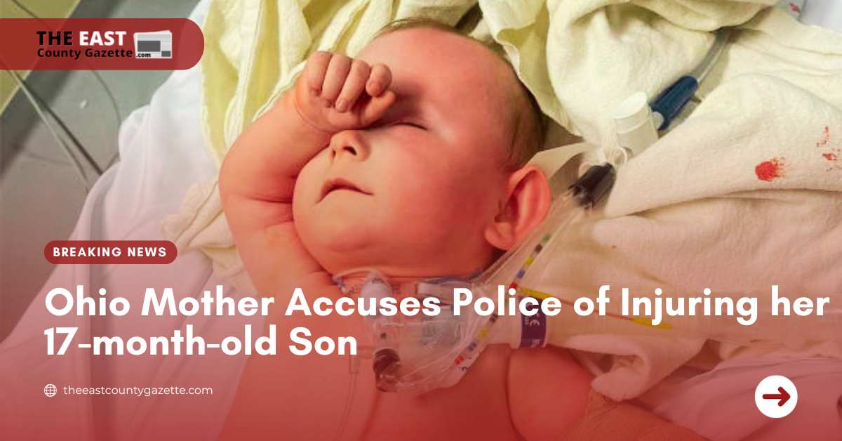 Ohio Mother Accuses Police of Injuring her 17-month-old Son